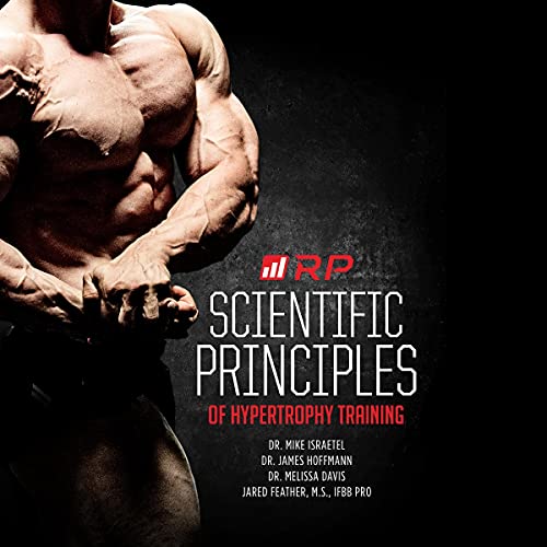 Scientific Principles of Hypertrophy Training: Renaissance Periodization, Book 1