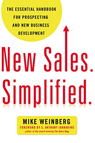 New Sales. Simplified.: The Essential Handbook for Prospecting and New Business Development