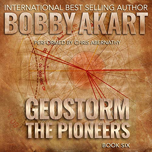 Geostorm: The Pioneers: The Geostorm Series, Book 6