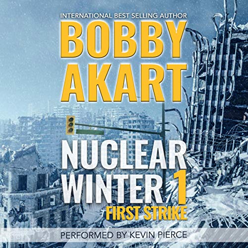 Nuclear Winter First Strike: Post-Apocalyptic Survival Thriller (Nuclear Winter Series, Book 1)