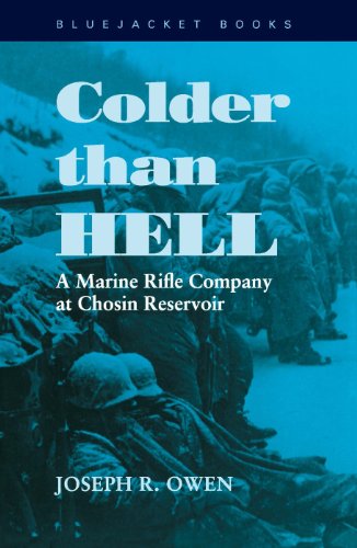 Colder than Hell: A Marine Rifle Company at Chosin Reservoir (Bluejacket Books)