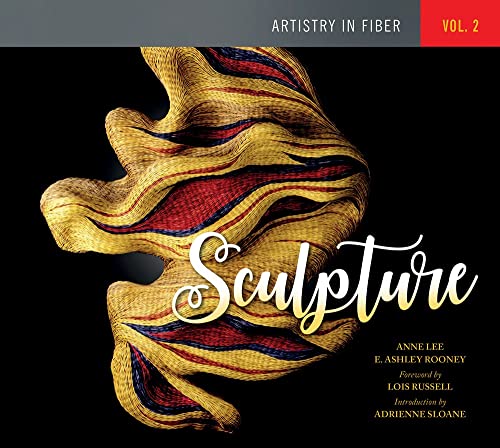 Artistry in Fiber, Vol. 2: Sculpture (Artistry in Fiber, 2)