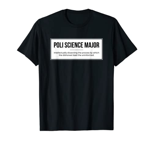 Funny Political Science Major For Poli Science Student T-Shirt