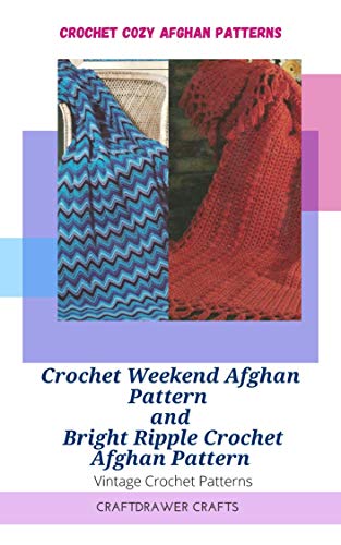 Crochet Cozy Afghan Patterns Crochet Weekend Afghan Pattern and Bright Ripple Crochet Afghan Pattern: Vintage Crochet Patterns