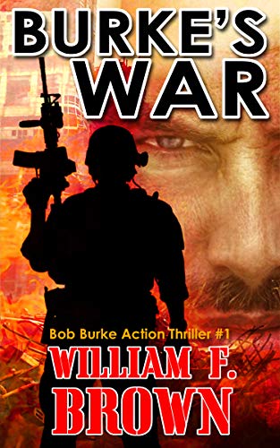 Burke's War: Bob Burke Action Thriller #1 (Bob Burke Action Adventure Novels)