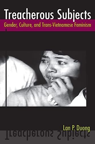Treacherous Subjects: Gender, Culture, and Trans-Vietnamese Feminism (Asian American History & Cultu)