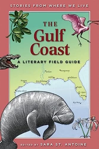 The Gulf Coast: A Literary Field Guide (Stories from Where We Live)