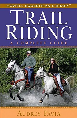 Trail Riding: A Complete Guide (Howell Equestrian Library (Paperback))