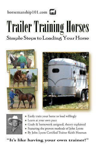 Trailer Training Horses: Simple Steps to Loading Your Horse (Horse Training How-To Book 7)