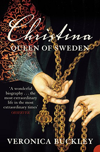 Christina Queen of Sweden: The Restless Life of a European Eccentric