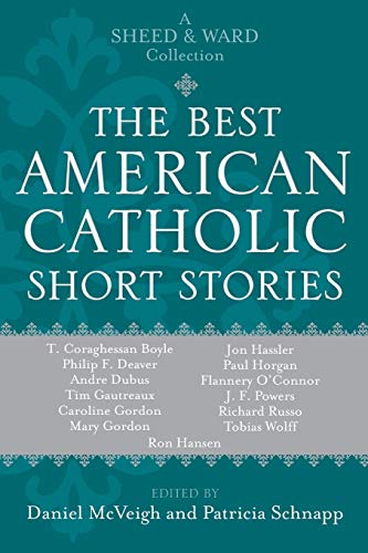 The Best American Catholic Short Stories: A Sheed & Ward Collection