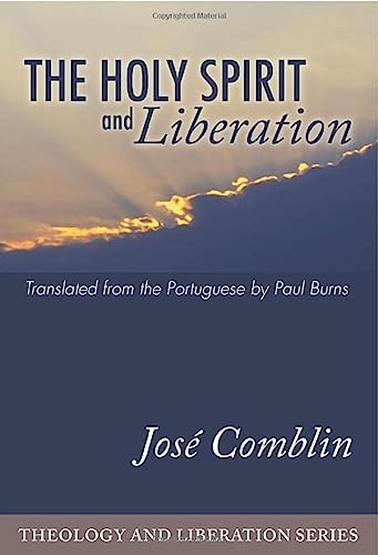 The Holy Spirit and Liberation (Theology and Liberation)