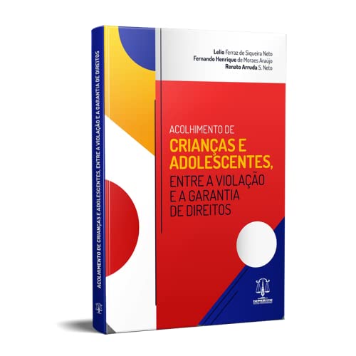 Acolhimento de Crianas e Adolescentes, Entre a Violao e a de Direitos Capa comum  Edio padro, 24 maro 2022