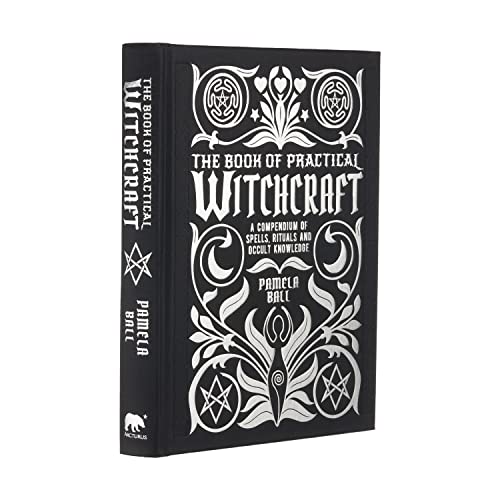 The Book of Practical Witchcraft: A Compendium of Spells, Rituals and Occult Knowledge (Mystic Archives, 2)