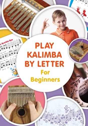 Play Kalimba by Letter - For Beginners: Kalimba Easy-to-Play Sheet Music (Super Easy Kalimba Songs)