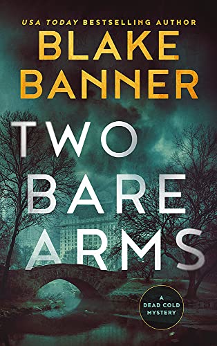 Two Bare Arms (A Dead Cold Mystery Book 2)
