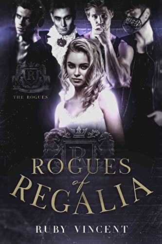 Rogues of Regalia: A Dark Romance (The Rogues Series Book 1)
