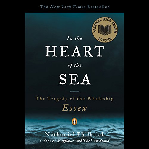 In the Heart of the Sea: The Tragedy of the Whaleship Essex