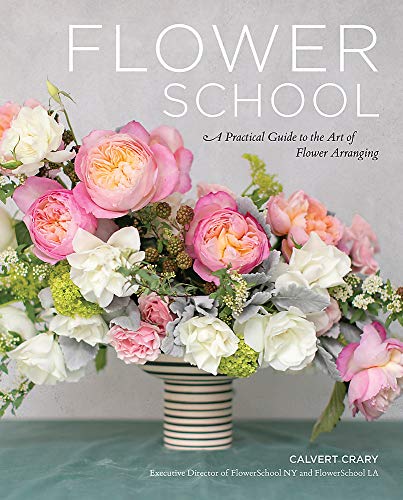 Flower School: A Practical Guide to the Art of Flower Arranging