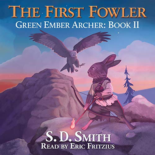 The First Fowler: Green Ember Archer, Book 2