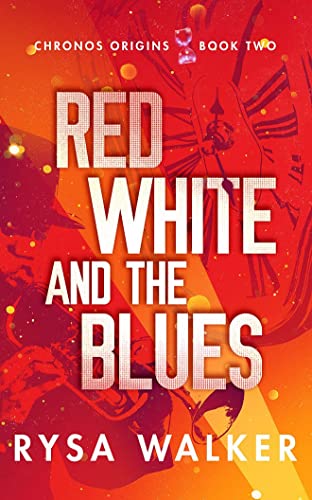 Red, White, and the Blues (Chronos Origins, 2)