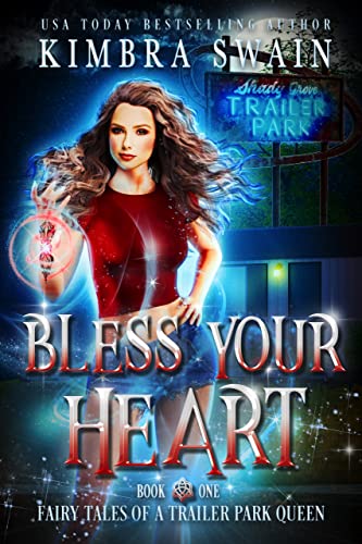 Bless Your Heart: A Humorous Southern Urban Fantasy (Fairy Tales of a Trailer Park Queen Book 1)