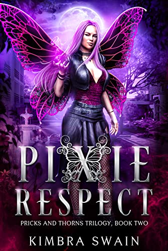 Pixie Respect: A Trailerverse Novella (Pricks and Thorns Trilogy Book 2)