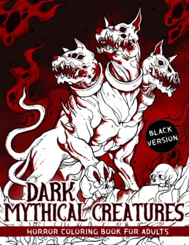 Dark Mythical Creatures Horror Coloring Book For Adults: Stunning Fantasy Animal Human Beasts Adult Coloring Books Including Dragon, Unicorn, Mermaid For Relaxation, Mindfulness & Stress Relief