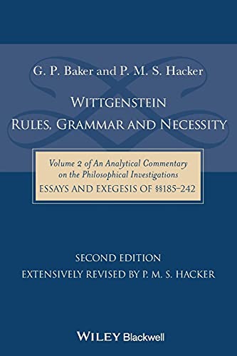 Wittgenstein: Rules, Grammar and Necessity: Volume 2 of an Analytical Commentary on the Philosophical Investigations, Essays and Exegesis 185-242