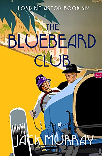 The Bluebeard Club: A 1920's Historical Murder Mystery (Lord Kit Aston Book 6)