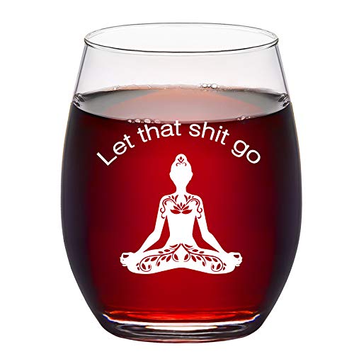 Let That Sht Go Stemless Wine Glass, Funny Yoga Gift for Women Her Wife Mom Sister Yoga Lovers Coworkers Friends Birthday Christmas Motivation, Buddhist Meditation Gifts, 15 Oz