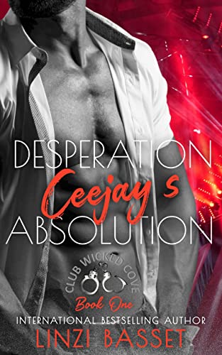 Desperation: Ceejay's Absolution (Club Wicked Cove Book 1)