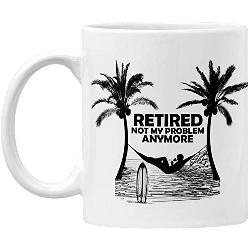 Funny Retirement Mug - Retired Coffee Cup - Retirement 2021  Funny Gag Gift - Coworkers Retired - Retired Not My Problem Anymore - 11oz - Microwave and Dishwasher Safe - By GTR SOURCE corp., White