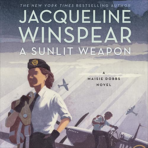 A Sunlit Weapon: A Novel (Maisie Dobbs, Book 17)