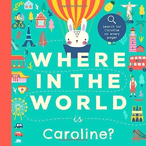 Where In the World is Caroline?: A Cultural Search-and-Find Journey Around the World Starring Caroline! (Personalized Childrens Book Gift)