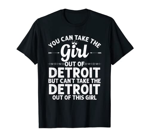 Girl Out Of DETROIT MI MICHIGAN Gift Funny Home Roots USA T-Shirt