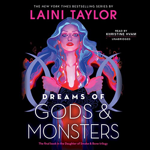 Dreams of Gods & Monsters: Daughter of Smoke and Bone, Book 3