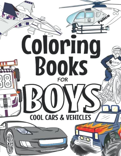 Coloring Books For Boys Cool Cars And Vehicles: For Boys Aged 6-12