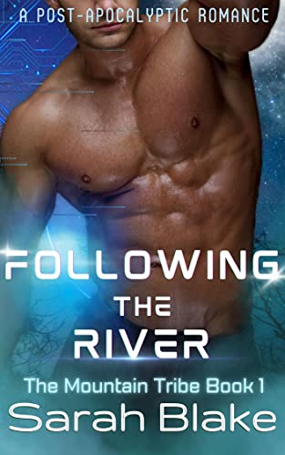 Following the River: A Post-Apocalyptic Romance (The Mountain Tribe Book 1)