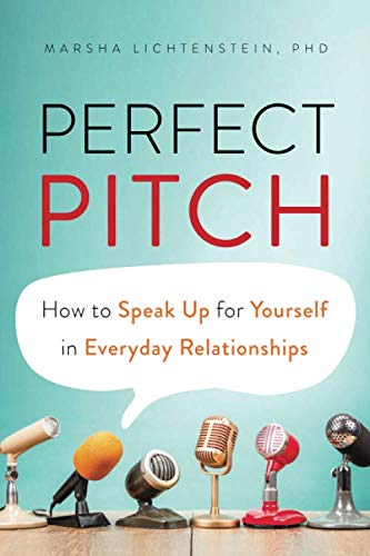 Perfect Pitch: How to Speak Up for Yourself in Everyday Relationships