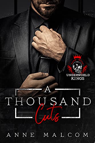 A Thousand Cuts: An Enemies to Lovers Mafia Romance (Underworld Kings)