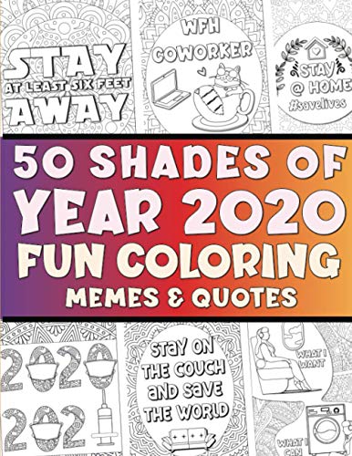 50 Shades of YEAR 2020 Review Coloring Book  Funny Coloring Book for Adults with Memes & Quotes for Stress Release and Relaxation: Humorous Gag Gift ... | Stay at Home Clam Down Adult Activity Book