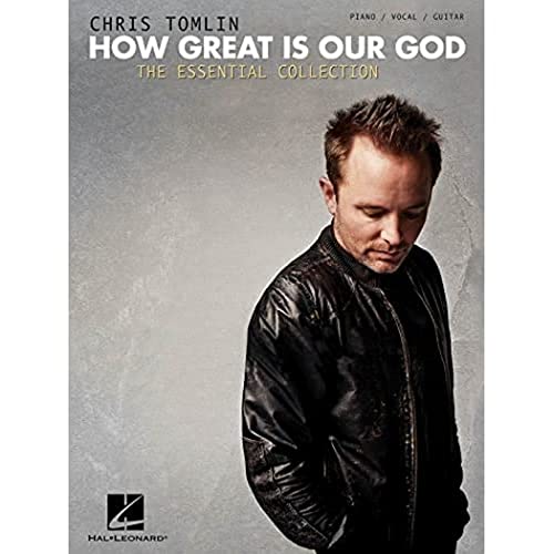 Chris Tomlin - How Great Is Our God: The Essential Collection Piano, Vocal and Guitar Chords