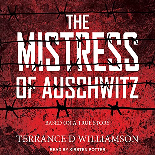 The Mistress of Auschwitz: Mistress of Auschwitz Series, Book 1