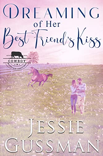 Dreaming of Her Best Friend's Kiss (Cowboy Mountain Christmas Small Town Sweet Romance Book 5)