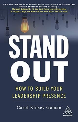 Stand Out: How to Build Your Leadership Presence
