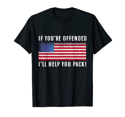 If you're offended, I'll Help You Pack Patriotic Flag T-Shirt