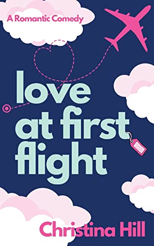 Love at First Flight: A Romantic Comedy