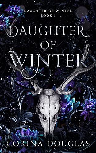 Daughter of Winter: A dark fantasy romance based on Celtic mythology (Daughter of Winter Book 1)