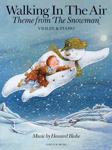 Walking in the Air - Theme from The Snowman: Violin & Piano (Music Sales America)